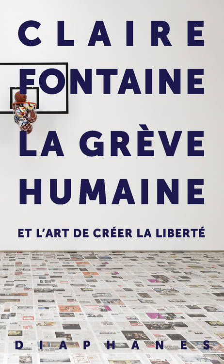 Claire Fontaine: La Grève humaine
