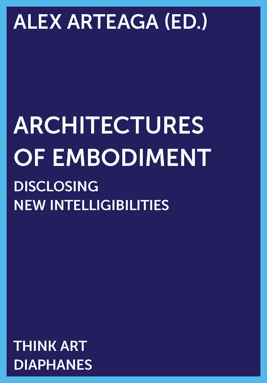 Alex Arteaga (ed.): Architectures of Embodiment