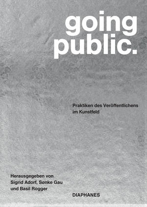 Sigrid Adorf (ed.), Sønke Gau (ed.), ...: going public.