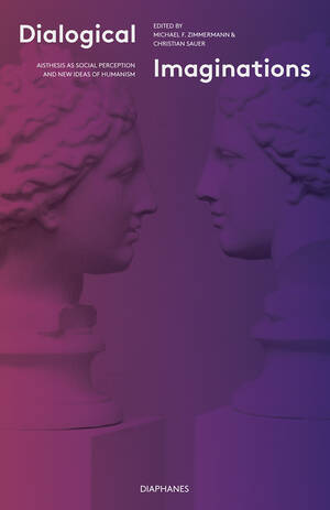 Christian Sauer (ed.), Michael F. Zimmermann (ed.): Dialogical Imaginations