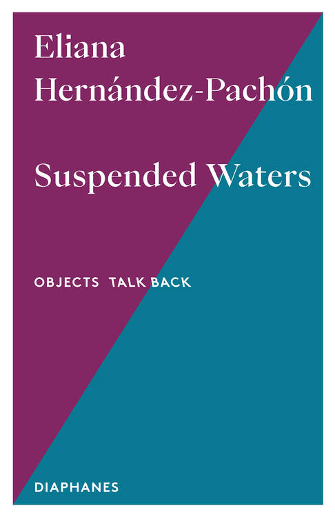 Eliana Hernández-Pachón: Suspended Waters