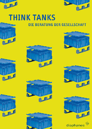 Thomas Brandstetter (ed.), Claus Pias (ed.), ...: Think Tanks