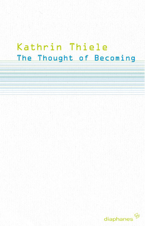 Kathrin Thiele: The Thought of Becoming
