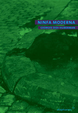 Georges Didi-Huberman: Ninfa moderna