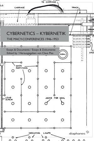 Claus Pias (ed.): Cybernetics | Kybernetik 2