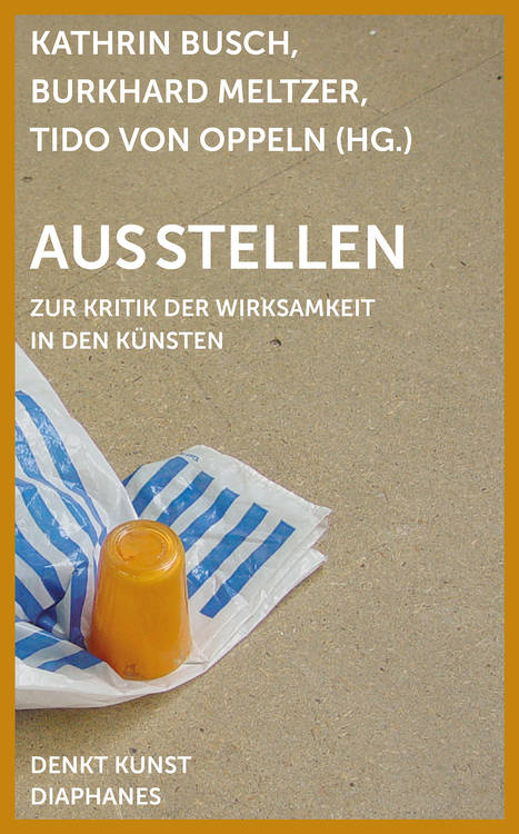 Kathrin Busch (ed.), Burkhard Meltzer (ed.), ...: Ausstellen