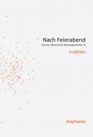 David Gugerli (ed.), Michael Hagner (ed.), ...: Nach Feierabend 2014