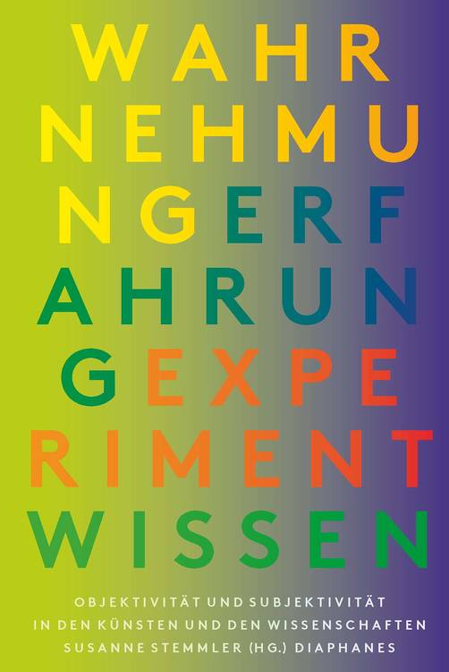 Susanne Stemmler (ed.): Wahrnehmung, Erfahrung, Experiment, Wissen