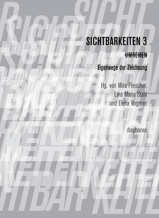 Mira Fliescher (ed.), Lina Maria Stahl (ed.), ...: Sichtbarkeiten 3: Umreißen