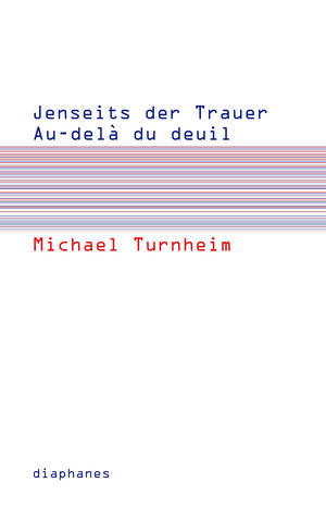 Marcus Coelen (ed.), Franz Kaltenbeck (ed.), ...: Jenseits der Trauer / Au-delà du deuil