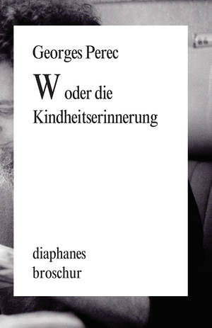 Georges Perec: W oder die Kindheitserinnerung