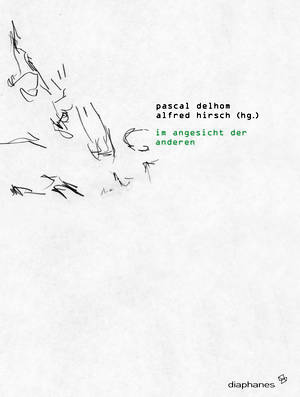 Pascal Delhom (ed.), Alfred Hirsch (ed.): Im Angesicht der Anderen