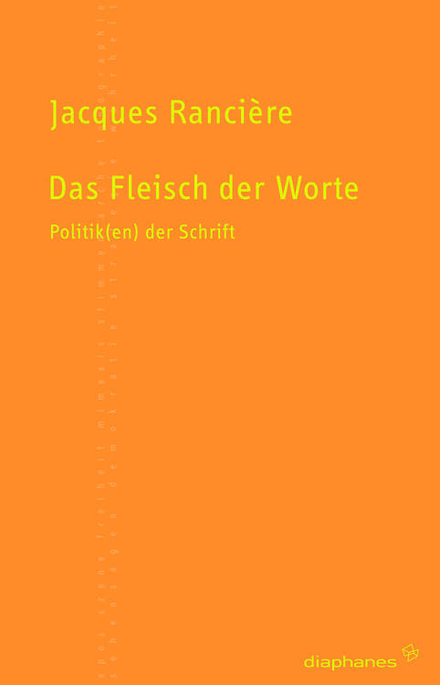 Jacques Rancière: Das Fleisch der Worte