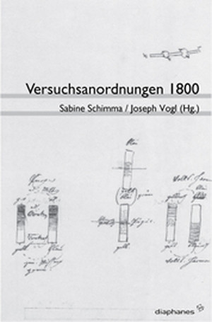 Sabine Schimma (ed.), Joseph Vogl (ed.): Versuchsanordnungen 1800