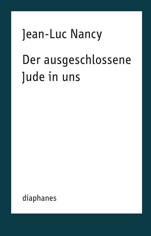 Jean-Luc Nancy: Der ausgeschlossene Jude in uns