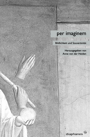 Anne von der Heiden (ed.): per imaginem  