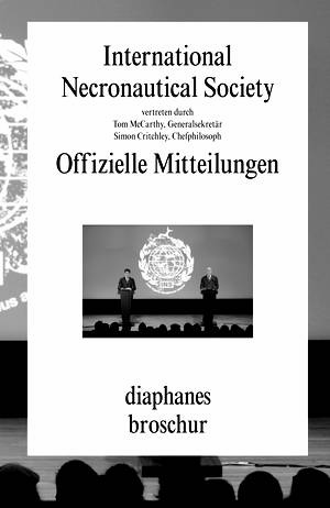 Simon Critchley, The International Necronautical Society, ...: Offizielle Mitteilungen