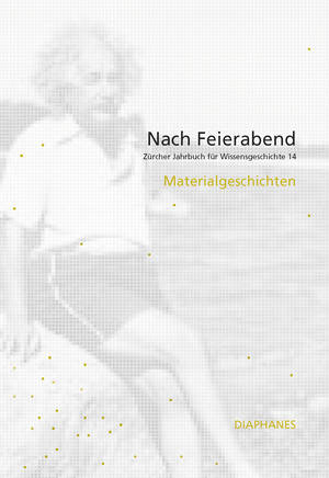 Michael Hagner (ed.), Christoph Hoffmann (ed.): Nach Feierabend 2018