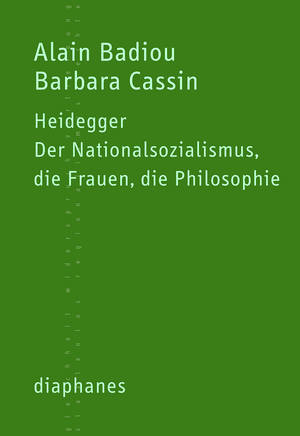 Alain Badiou, Barbara Cassin: Heidegger
