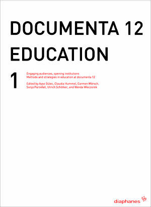 Ayse Güleç (ed.), Claudia Hummel (ed.), ...: documenta 12 education I 
